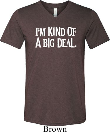 I'm Kind Of A Big Deal White Print Mens Tri Blend V-neck Shirt