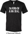 I'm Kind Of A Big Deal White Print Mens Tri Blend V-neck Shirt