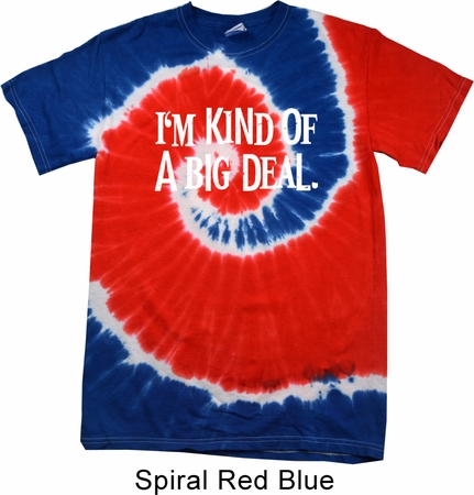 I'm Kind Of A Big Deal White Print Patriotic Tie Dye Shirt