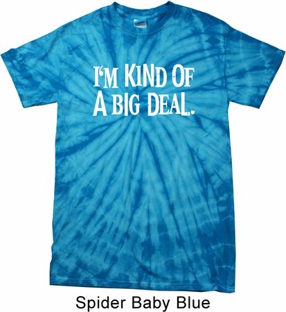 I'm Kind Of A Big Deal White Print Spider Tie Dye Shirt