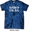 I'm Kind Of A Big Deal White Print Spider Tie Dye Shirt