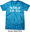 I'm Kind Of A Big Deal White Print Spider Tie Dye Shirt