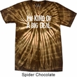 I'm Kind Of A Big Deal White Print Spider Tie Dye Shirt
