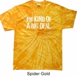 I'm Kind Of A Big Deal White Print Spider Tie Dye Shirt