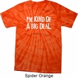 I'm Kind Of A Big Deal White Print Spider Tie Dye Shirt