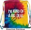 I'm Kind Of A Big Deal White Print Tie Dye Bag