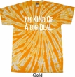 I'm Kind Of A Big Deal White Print Twist Tie Dye Shirt