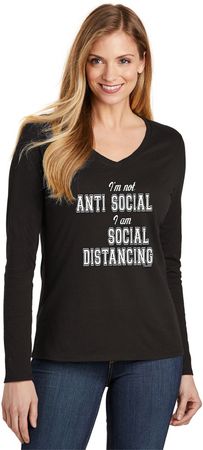 I'm Not Anti Social I am Social Distancing Ladies Long Sleeve V-Neck T-Shirt