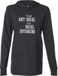 I'm Not Anti Social I am Social Distancing Lightweight Hoodie T-Shirt