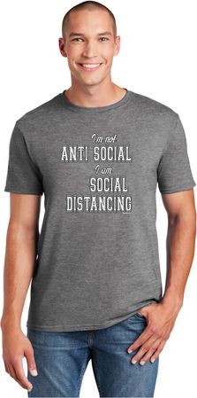 I'm Not Anti Social I am Social Distancing Soft Style Unisex T-Shirt