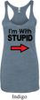 I'm With Stupid Black Print Ladies Tri Blend Racerback Tank Top