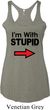 I'm With Stupid Black Print Ladies Tri Blend Racerback Tank Top