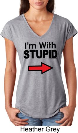 I'm With Stupid Black Print Ladies Tri Blend V-Neck Shirt