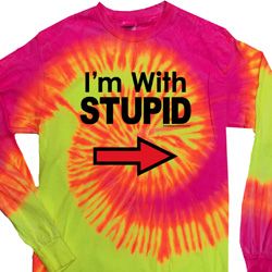 I'm With Stupid Black Print Long Sleeve Tie Dye Shirt I'm With Stupid Black Print Long Sleeve Tie Dye Shirt