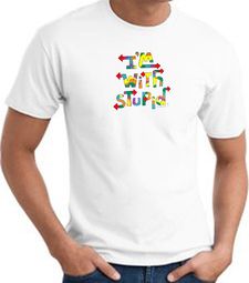 I'm With Stupid T-Shirt - Funny Two Ways Adult White Tee Shirt I'm With Stupid T-Shirt - Funny Two Ways Adult White Tee Shirt