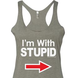 I'm With Stupid White Print Ladies Tri Blend Racerback Tank Top