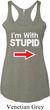 I'm With Stupid White Print Ladies Tri Blend Racerback Tank Top