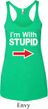 I'm With Stupid White Print Ladies Tri Blend Racerback Tank Top