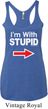 I'm With Stupid White Print Ladies Tri Blend Racerback Tank Top