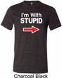 I'm With Stupid White Print Mens Tri Blend Crewneck Shirt