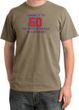 I MADE IT TO 50 Funny Adult Pigment Dyed T-Shirt - Sandstorm