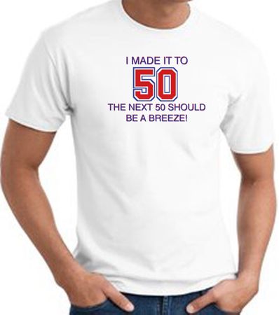 I MADE IT TO 50 Funny Fifty 50th Birthday Present T-Shirt - White