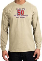 I MADE IT TO 50 Funny Long Sleeve T-Shirts
