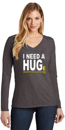 I Need A Huge Amount Of Social Distancing Ladies Long Sleeve V-Neck T-Shirt