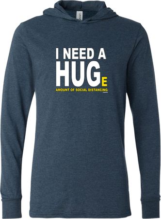 I Need A Huge Amount Of Social Distancing Lightweight Hoodie T-Shirt