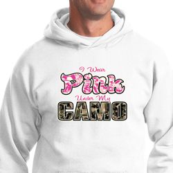 I Wear Pink Under My Camo Adult Hoody I Wear Pink Under My Camo Adult Hoody
