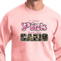 I Wear Pink Under My Camo Adult Sweatshirt I Wear Pink Under My Camo Adult Sweatshirt