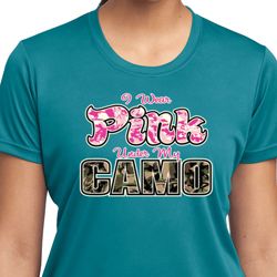 I Wear Pink Under My Camo Ladies Moisture Wicking Shirt I Wear Pink Under My Camo Ladies Moisture Wicking Shirt
