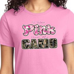 I Wear Pink Under My Camo Ladies Shirt I Wear Pink Under My Camo Ladies Shirt
