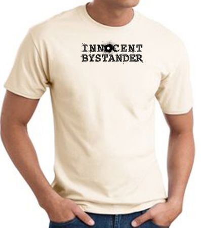 INNOCENT BYSTANDER BLACK Funny Adult T-shirt - Natural