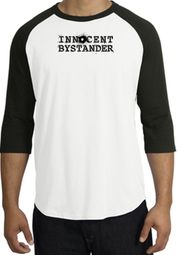 INNOCENT BYSTANDER Raglan T-shirts