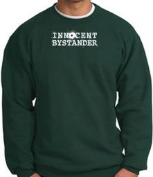 INNOCENT BYSTANDER WHITE Funny Adult Pullover Sweatshirt - Dark Green