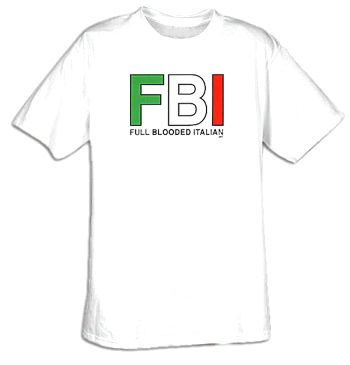 Italian T-shirts Full Blooded Italian FBI Adult Tee Shirt