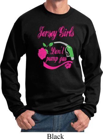 Jersey Girls Don't Pump Gas Sweatshirt