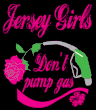 Jersey Girls Don't Pump Gas T-shirt - Juniors Size Fitted NJ Tee