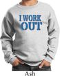 Kids Fitness Sweatshirt I Work Out Sweat Shirt