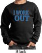 Kids Fitness Sweatshirt I Work Out Sweat Shirt