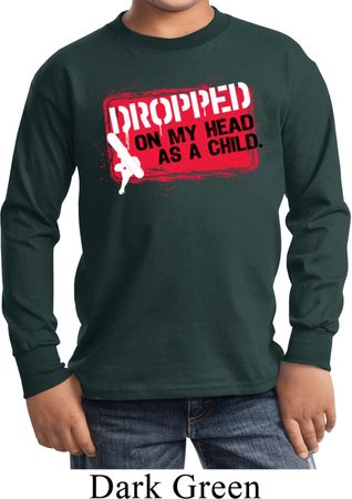 Kids Funny Shirt Dropped On My Head Long Sleeve Tee T-Shirt