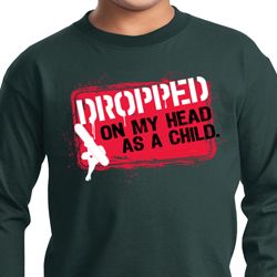 Kids Funny Shirt Dropped On My Head Long Sleeve Tee T-Shirt