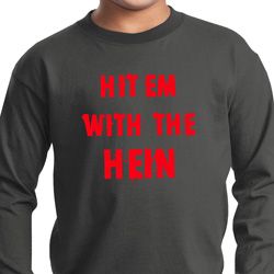 Kids Funny Tee Hit em with the Hein Youth Long Sleeve
