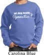 Kids Gymnast Sweatshirt White Eat Sleep Breathe Gymnastics Sweat Shirt
