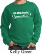 Kids Gymnast Sweatshirt White Eat Sleep Breathe Gymnastics Sweat Shirt