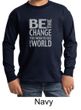 Kids Shirt Be The Change Long Sleeve Tee T-Shirt