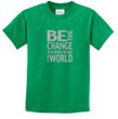 Kids Shirt Be The Change Tee T-Shirt