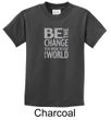 Kids Shirt Be The Change Tee T-Shirt