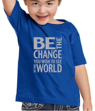 Kids Shirt Be The Change Toddler Tee T-Shirt